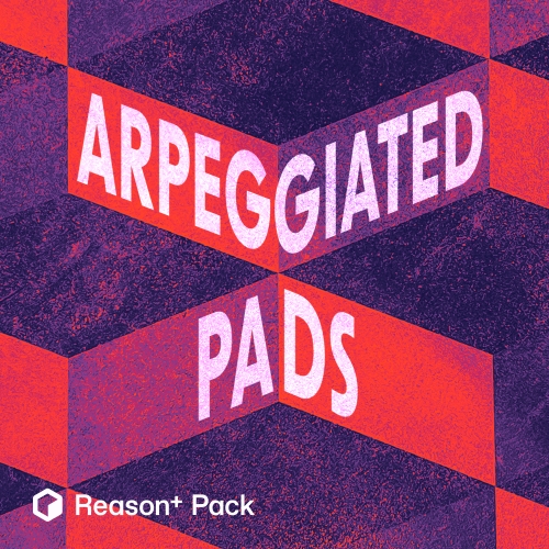 Reason+: ‚Arpeggiated Pads‘ – Sound Pack Nummer 75 von Soundcells