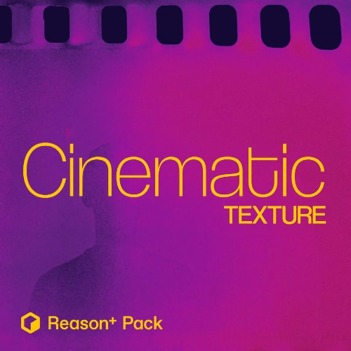 Reason+: ‚Cinematic Texture‘ – Sound Pack Nummer 74 von Soundcells