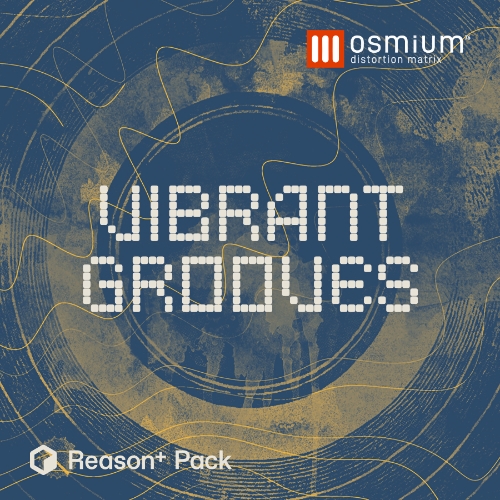 Reason+: ‚Vibrant Grooves‘ – Sound Pack Nummer 61 von Soundcells