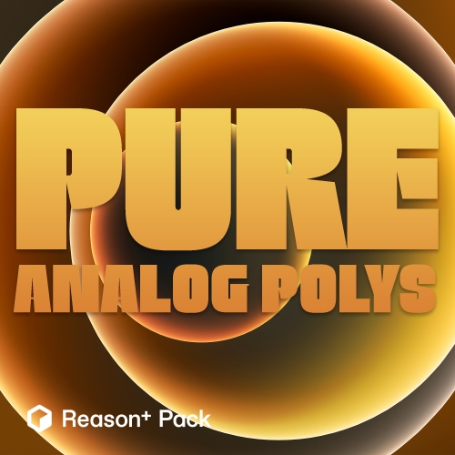 Reason+: ‚Pure Analog Polys‘ – Sound Pack Nummer 59 von Soundcells